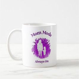 Mom Mode Always On – Funny Mother's Mug for Everyd Kaffeetasse