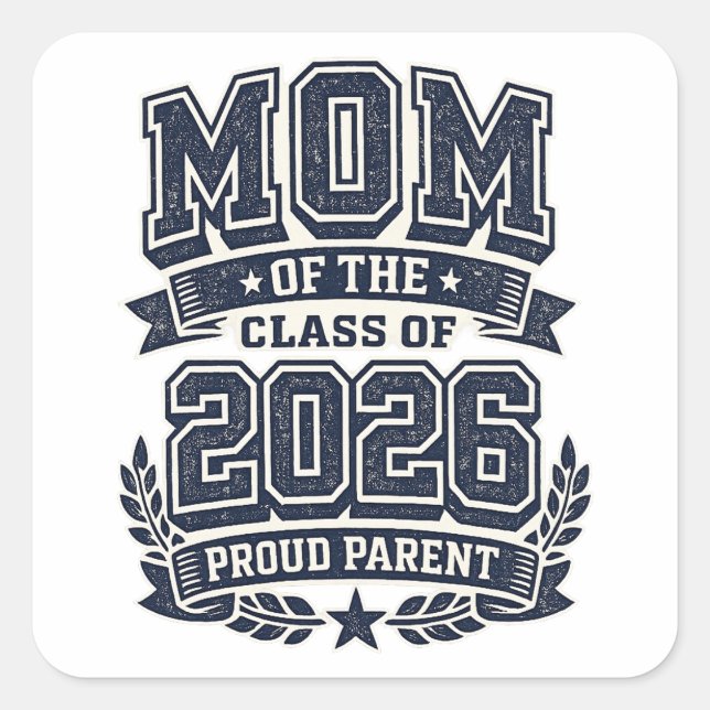 Mom of a 2026 Graduate – Proud Parent Pride Quadratischer Aufkleber (Vorderseite)