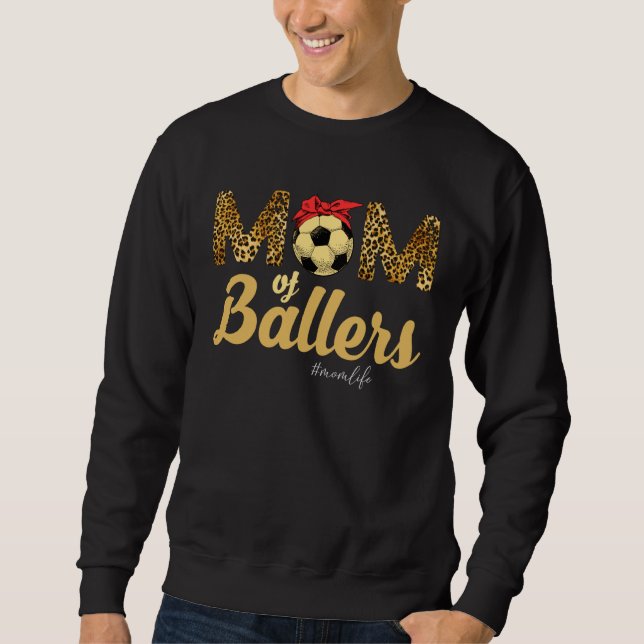 Mom of Ballers Soccer Leopard Mom Life Mothers Day Sweatshirt (Vorderseite)