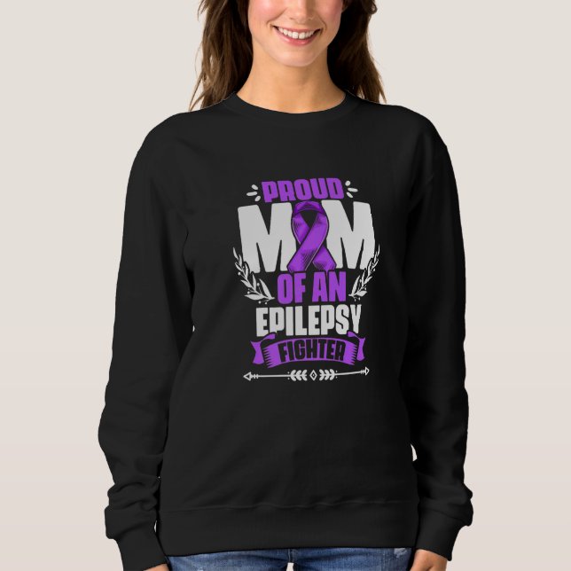 Mom Of Epilepsy Fighter Epilepsy Survivor Epilepsy Sweatshirt (Vorderseite)