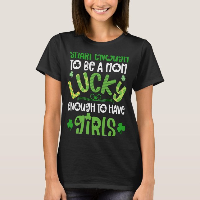 Mom Of Girls St Patricks Day  For Girl Mama Lucky  T-Shirt (Vorderseite)