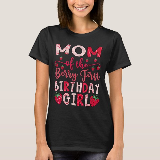 Mom Of The Berry First Birthday Girl Strawberry Lo T-Shirt (Vorderseite)