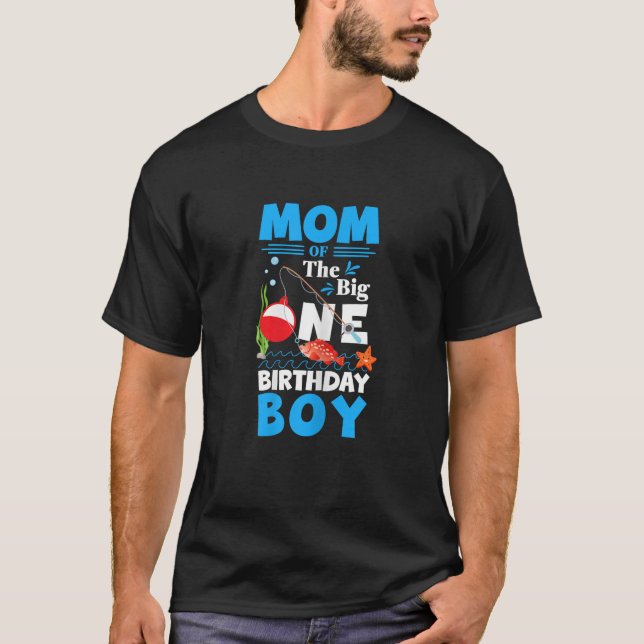 Mom of The Big One Birthday Boy Fishing 1st First  T-Shirt (Vorderseite)