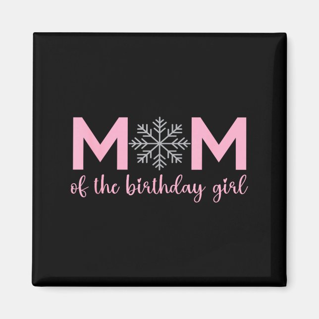 Mom Of The Birthday Girl Winter Onederland 1st Bir Magnet (Vorne)