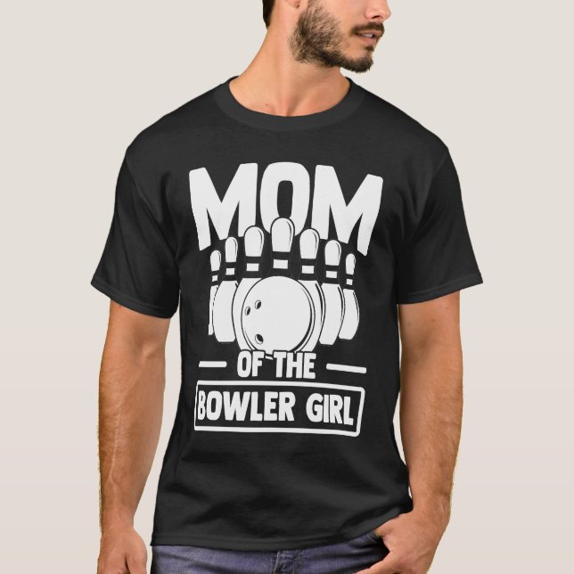 Mom Of The Bowler Girl Bowling Ball Pin Bowler Gam T-Shirt (Vorderseite)