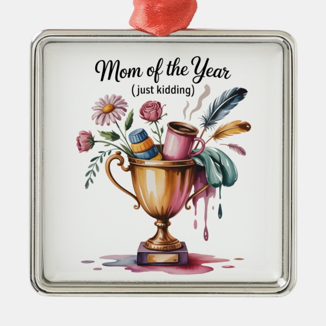 Mom Of The Year (Just Kidding) Ornament Aus Metall (Vorne)