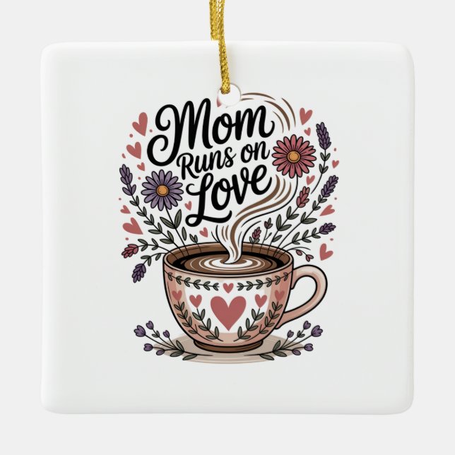 Mom Runs On Love Keramikornament (Vorderseite)