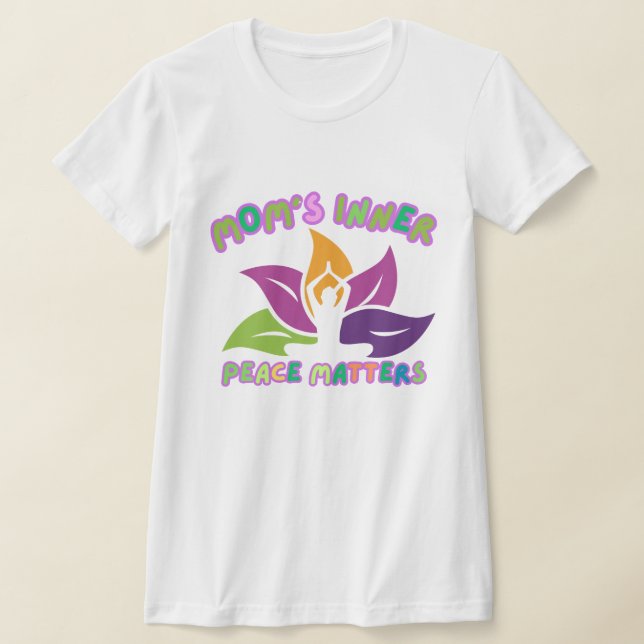 Mom’s Inner Peace – Yoga & Calm Life T-Shirt (Ablage )
