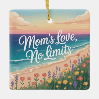 Mom’s Love, No Limits Keramikornament