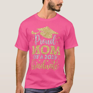 Mom Senior 2023 Proud Mom Of A Class Of 2023 Gradu T-Shirt