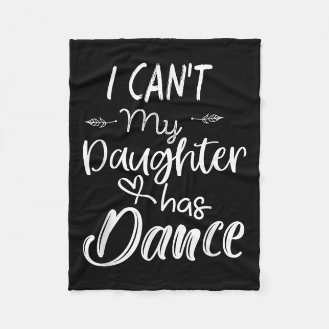 Mom Shirt, Dance Shirt - I Can't My Daughter Has D Fleecedecke (Vorderseite)