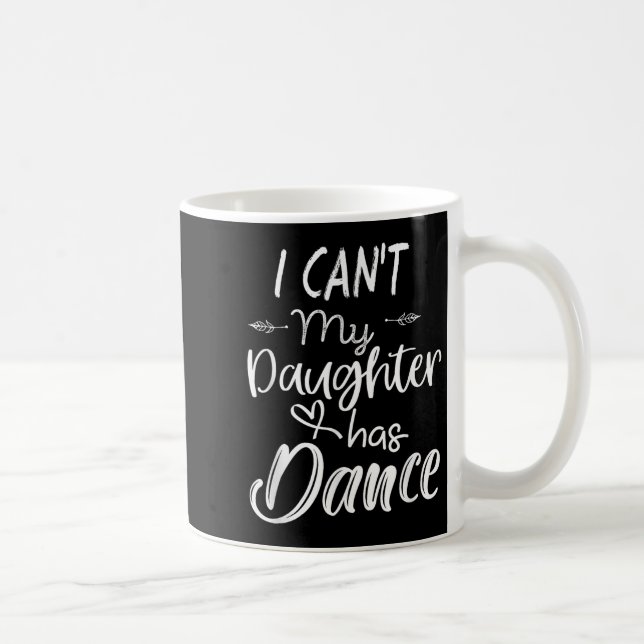 Mom Shirt, Dance Shirt - I Can't My Daughter Has D Kaffeetasse (Rechts)