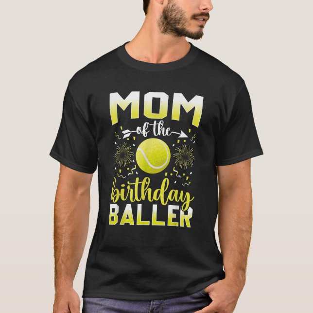 Mom Tennis birthday boy baller girl Tennis Mom bda T-Shirt (Vorderseite)