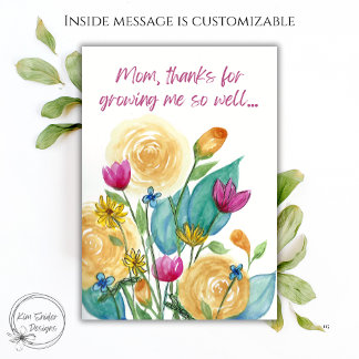 Mom, Thanks for Growing Me – Floral Mother’s Day Karte