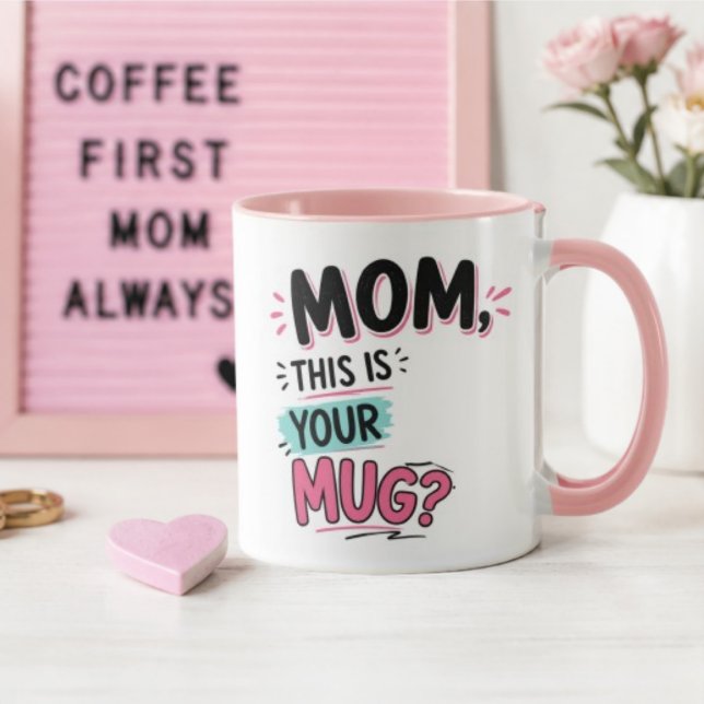 Mom This is your mug Funny Gift Tasse (Von Creator hochgeladen)