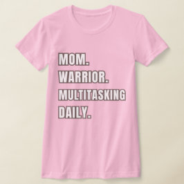 Mom Warrior Multitasking Daily Mom Gift2026 Pink T-Shirt