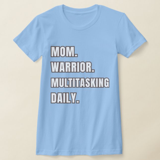 Mom Warrior Multitasking Daily Mom Gift 2026 Blue T-Shirt (Ablage )