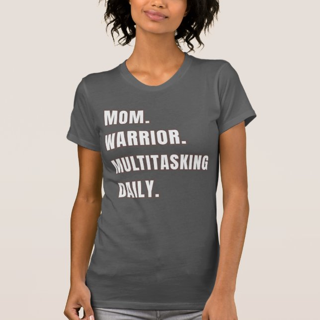 Mom Warrior Multitasking Daily Mom Gifts Asphalt T-Shirt (Vorderseite)