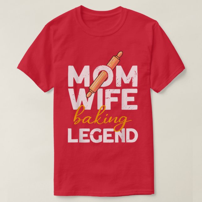 Mom Wife Baking Legend  Bread Baking Bread Baker  T-Shirt (Design vorne)