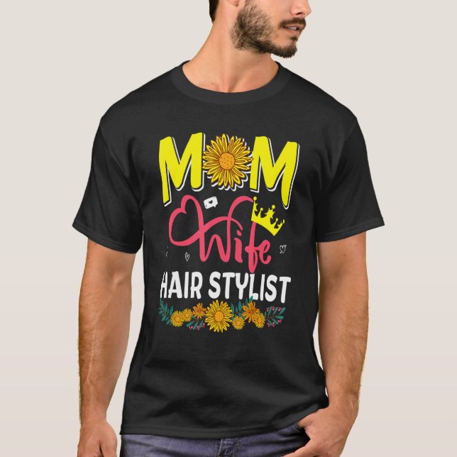 Mom Wife Hair Stylist Cute Floral Sunflowers Mothe T-Shirt (Vorderseite)