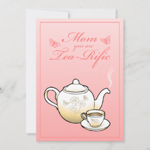 Mom you are Tea-Rific Mothers Day Card Feiertagskarte
