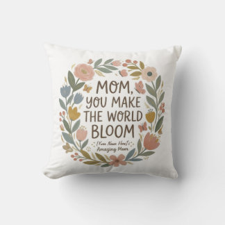 Mom You Make The World Bloom" Boho Floral Wreath Kissen