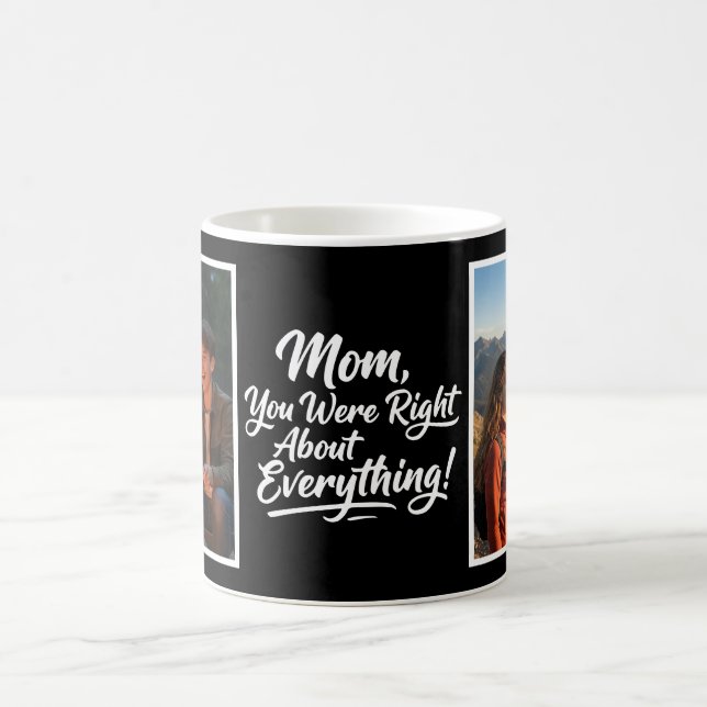 Mom You Were Right 2 Photo Funny Brush Script  Kaffeetasse (Mittel)
