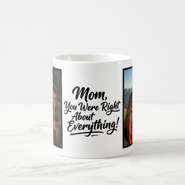 Mom You Were Right 2 Photo Funny Brush Script Kaffeetasse (Mittel)