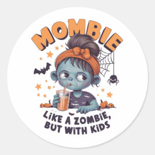 Mombie - eine Zombie-Mutter - beim Trinken durch Runder Aufkleber