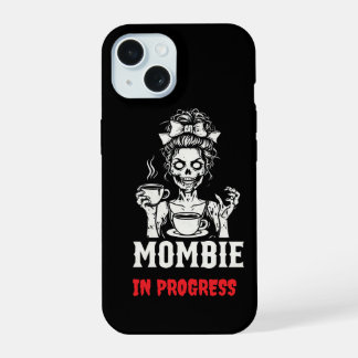 Mombie in Progress iPhone 15 Hülle