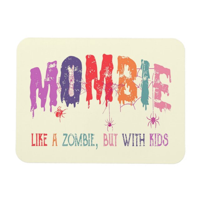 Mombie: Wie ein Zombie, aber mit Kindern Magnet (Horizontal)