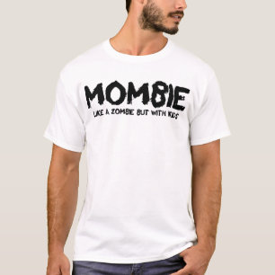 Mombie wie ein Zombie, aber mit Kindern Mama Hallo T-Shirt