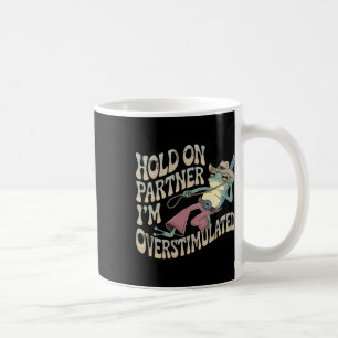 Moment auf Partner Cowboy Frog Ich bin überstimuli Kaffeetasse