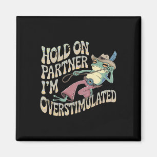 Moment auf Partner Cowboy Frog Ich bin überstimuli Magnet