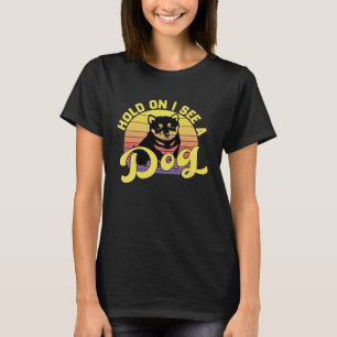 Moment, ich sehe einen Hund humorvollen Retro Vint T-Shirt