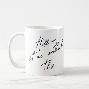 Moment Lass mir, das zu überdenken Kaffeetasse
