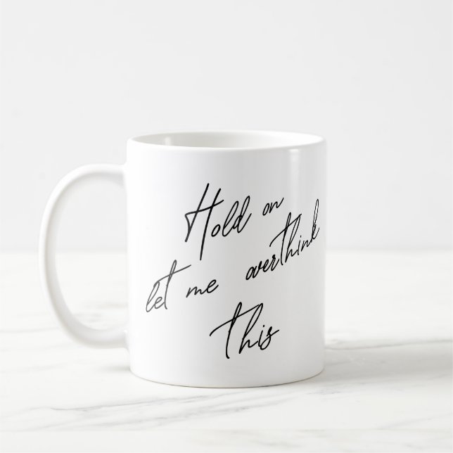 Moment Lass mir, das zu überdenken Kaffeetasse (Links)