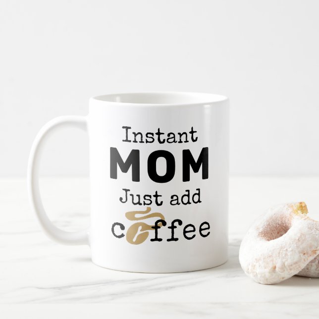 Moment Mom Just Add Coffee Kaffeetasse (Mit Donut)