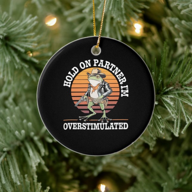 Moment On Partner Ich bin überstimulierter Cowboy  Keramik Ornament (Baum)