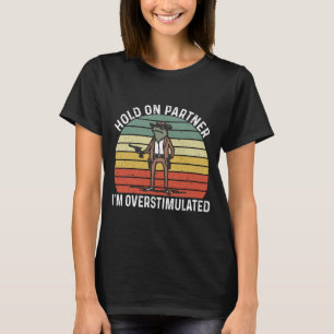 Moment On Partner Ich bin überstimulierter Cowboy T-Shirt