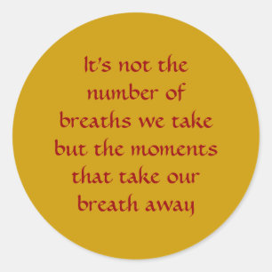 Momente, die unseren Atem wegnehmen - die Runder Aufkleber