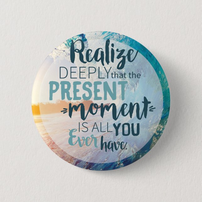 Momente Förderung Erfolg Lebensspitzen Zitat Kunst Button (Vorderseite)