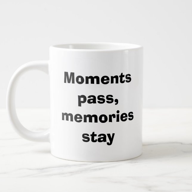 Moments Pass, Memories Stay – Minimalist Quote Spe Jumbo-Tasse (Links)