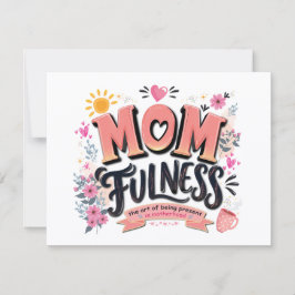 Momfulness achtsame Mutterschaft-Typografie Mitteilungskarte