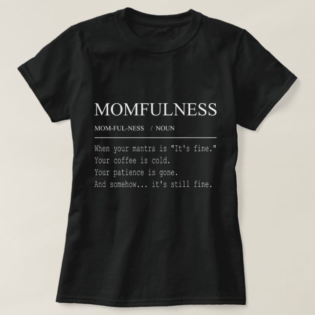 Momfulness Definition Lustiges Mutterdesign T-Shirt (Design vorne)