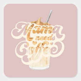 Momma braucht Kaffeeaufkleber Quadratischer Aufkleber