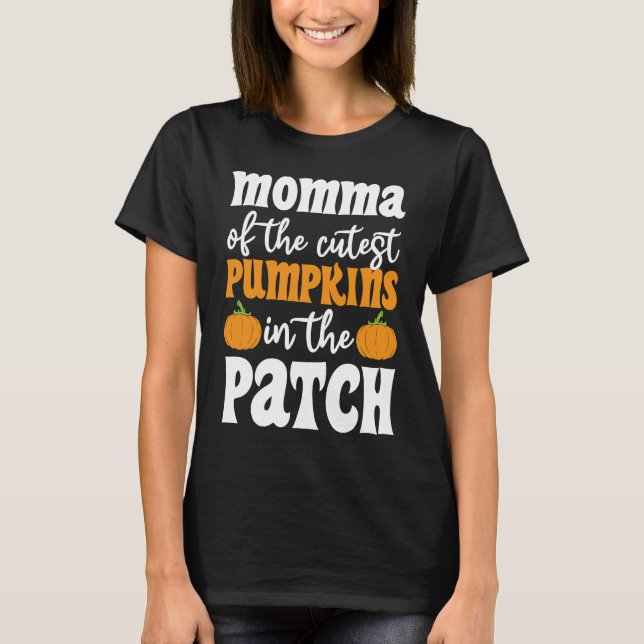 Momma der Niedlichsten Kürbis im PatchHalloweenspi T-Shirt (Vorderseite)