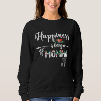 Momma  Happiness is Being a Momma  Floral Sweatshirt