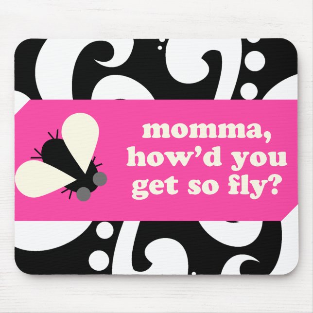 momma, howd u erhalten, also fliegen Sie? mousepad (Vorne)
