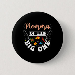 Momma of the Big One Fishing Birthday Party am Tag Button